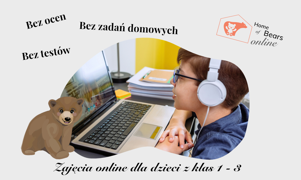 Bez podręczników, bez ocen, bez testów – z entuzjazmem i rozwojem wielorakich kompetencji – sprawdź Home of Bears i naszą nowość jaką są kursy angielskiego online TYLKO dla dzieci.